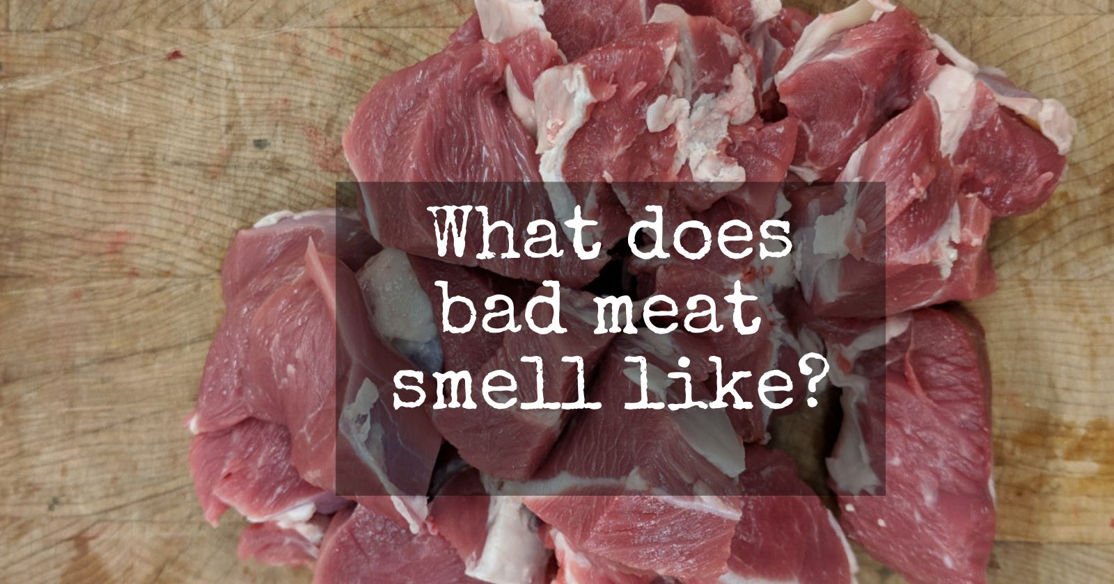 What does bad meat smell like? - Butcher Magazine