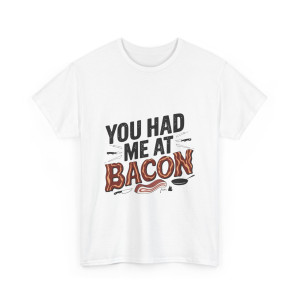 bacon tee you had me at bacon unisex heavy cotton t shirt for meat lovers and cooks
