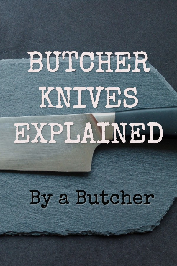 Butcher knives explained by a butcher