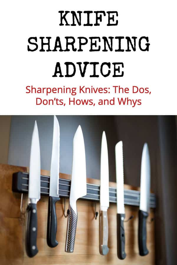 knife sharpening advice - how to and why